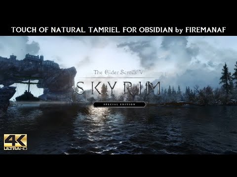 SKYRIM SE Ultra Modded 4K 2020 - Touch of Natural Tamriel for Obsidian by Firemanaf | MODLIST