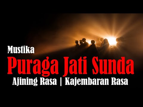 Mustika Puraga Jati Sunda |  Ajining Rasa - Kajembaran Rasa