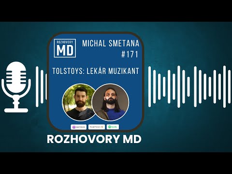 # 171 Michal Smetana - Tolstoys: Lekár muzikant (Rozhovory MD)