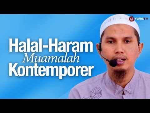 Halal haram Muamalah Kontemporer - Ustadz Dr. Erwandi Tarmizi,  Taqmir.com