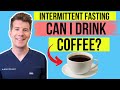 Can I Drink COFFEE During INTERMITTENT FASTING Doctor Explains