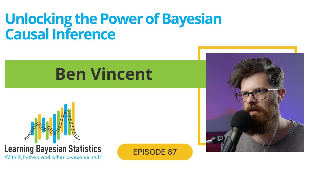 Bayesian Causal Inference & CausalPy, with Ben Vincent | Learning ...