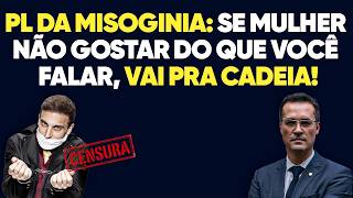PL da Misoginia: censura e cadeia até para brincadeiras sobre mulher!