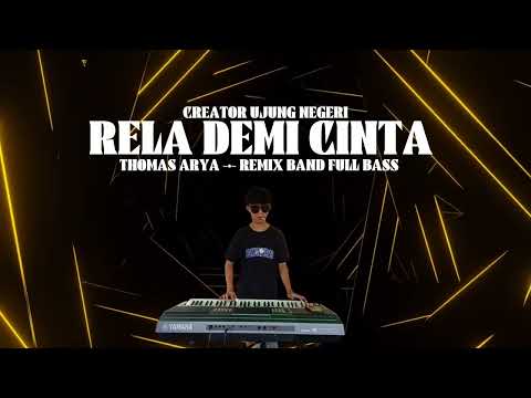 RELA DEMI CINTA ‼️- Thomas Arya | remix band full bass orgen tunggal