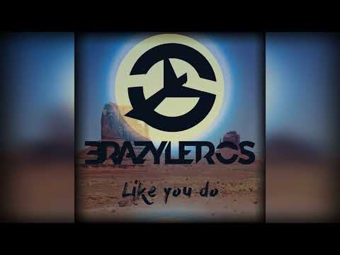 Brazyleros - Like You Do