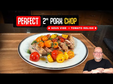 Perfect 2-Inch Sous Vide Pork Chop | Juicy, Tender & Finished with Fresh Tomato Relish