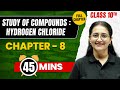 STUDY OF COMPOUND HYDROGEN CHLORIDE In 45 Min Complete Chapter Class10 ICSE CHEMISTRY