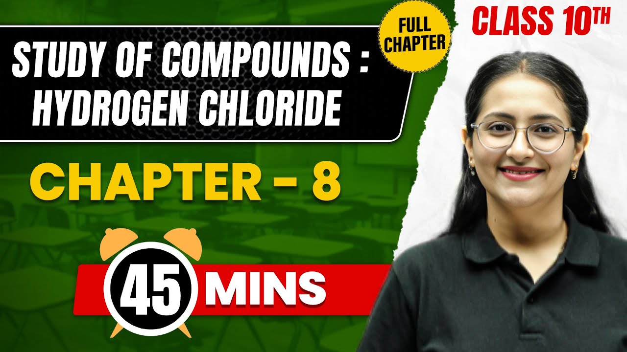 STUDY OF COMPOUND : HYDROGEN CHLORIDE in 45 Min | Complete Chapter | Class10 ICSE CHEMISTRY
