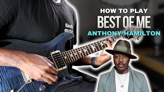 R&B Guitar Lesson - How to Play Best of Me by Anthony Hamilton