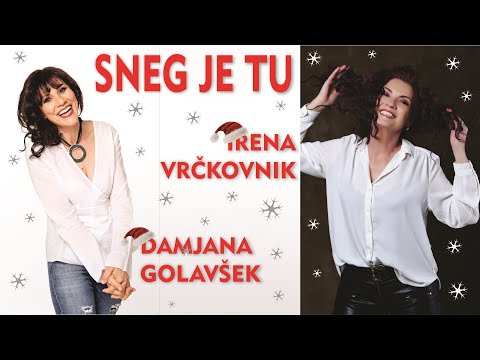 SNEG JE TU - Irena Vrčkovnik in Damjana Golavšek