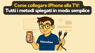 Come collegare iPhone alla TV: tutti i metodi spiegati in modo semplice