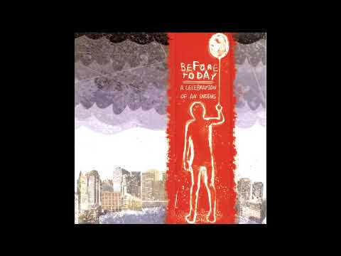 Before Today   A Celebration To An Ending FULL ALBUM