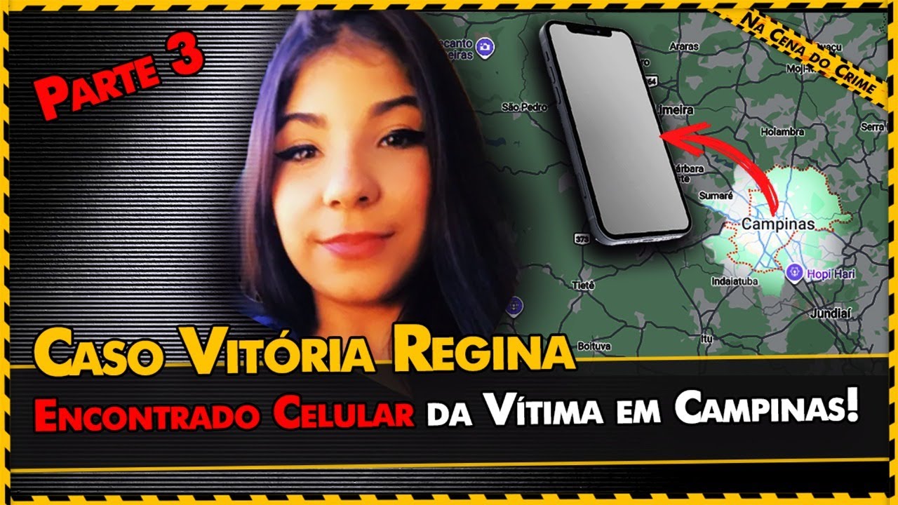 Caso Vitória de Cajamar: Celular Aparece em Campinas e Muda Tudo! [Parte 3]