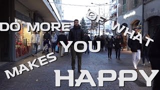 Do More Of What Makes You HAPPY !