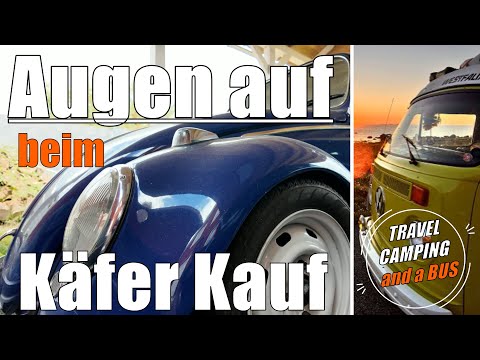 VW KÄFER KAUFBERATUNG WORAUF achten beim Käfer kaufen -Tipps Käfer Kauf Käfer Autokauf RESTAURATION