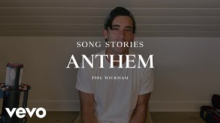 Phil Wickham - Anthem – Song Stories