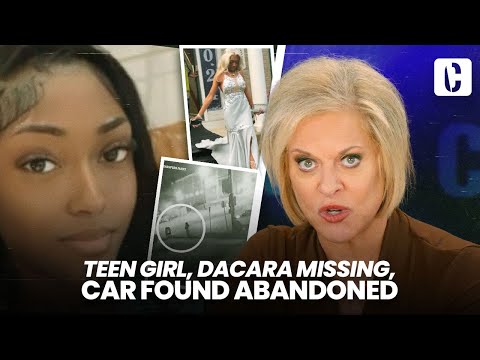 BOMBSHELL IN CASE OF MISSING TEEN GIRL DACARA AFTER CAR FOUND ABANDONED