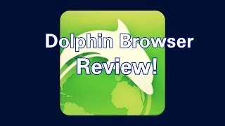 Dolphin Browser – video review