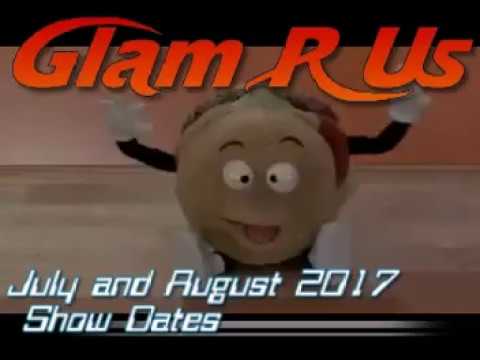 GLAM R US July & August 2017 Show Dates