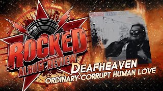 Deafheaven – Ordinary Corrupt Human Love | Album Review | Rocked
