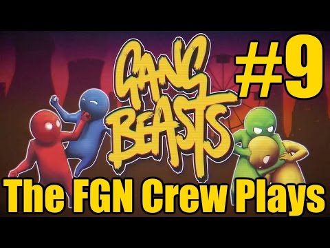 The FGN Crew Plays: Gang Beasts #9 - Dirty Little Hat (PC)