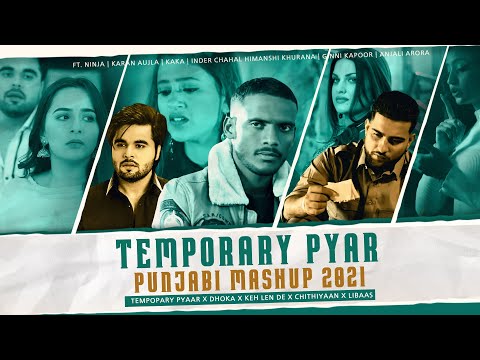 Temporary Pyar Punjabi Mashup 2021 | Ft. Kaka | Ninja | Karan Aujla | Kaka Mashup | Papul Hs Visual