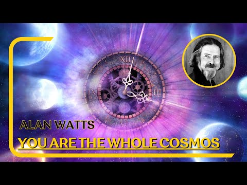 🎯 You are the Whole Cosmos | Alan Watts