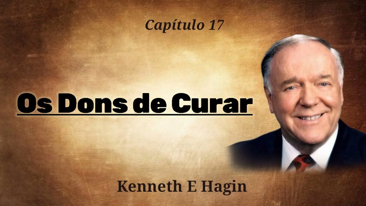 Os Dons de Curar - Kenneth E Hagin
