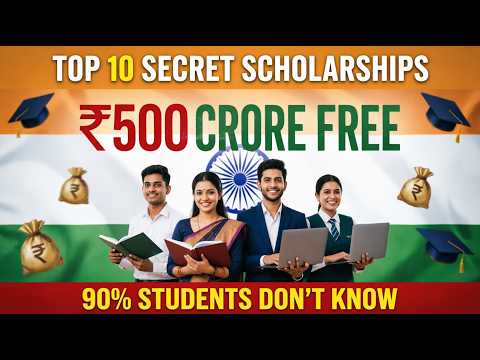 ₹500 Crore FREE! 😱 Top 10 Secret Scholarships | 90% Students नहीं जानते | Class 6 to PhD | Apply Now