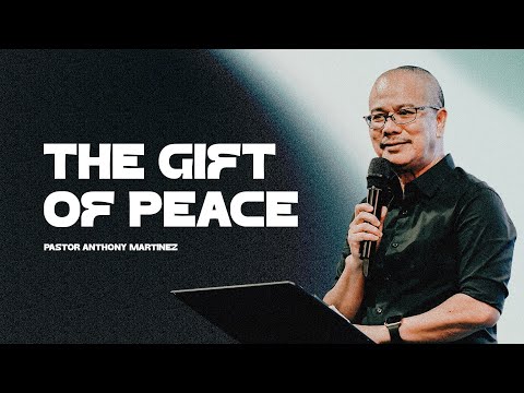 The Gift of Peace | Pastor Anthony Martinez