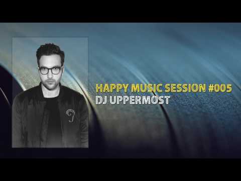 Happy Music Session #005 by Uppermost