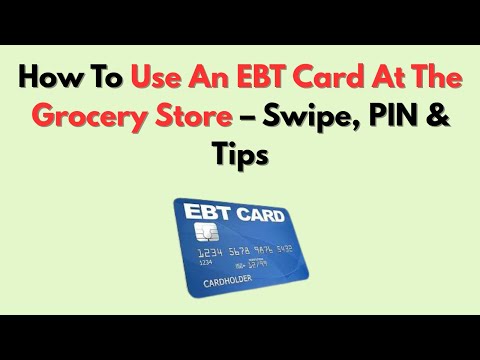 How To Use An EBT Card At The Grocery Store – Swipe, PIN & Tips