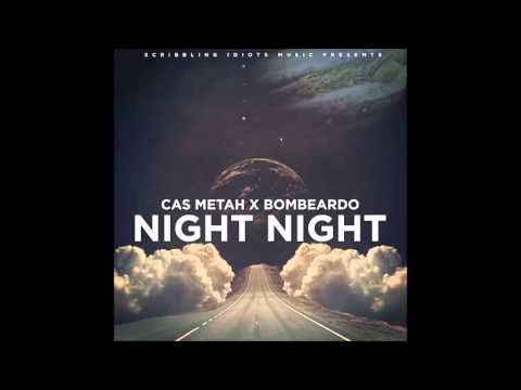 Cas Metah x Bombeardo - Night Night [SINGLE]