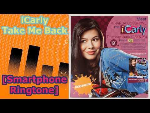 iCarly - Take Me Back [Smartphone Ringtone]