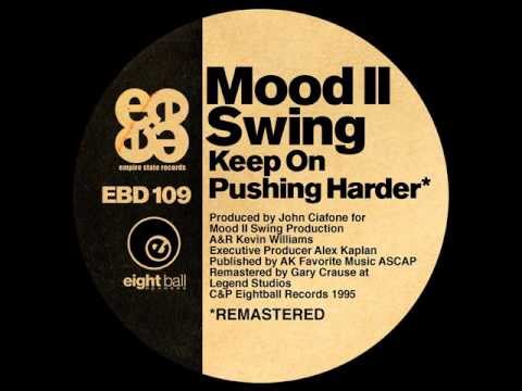 Mood II Swing "Keep On Pushing Harder" (Mood II Swing l Mix)