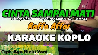 Download lagu RAFFA AFFAR - CINTA SAMPAI MATI - KARAOKE KOPLO - NADA COWOK mp3 Download lagu RAFFA AFFAR - CINTA SAMPAI MATI - KARAOKE KOPLO - NADA COWOK mp3