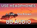 J. Cole - She Knows ft. Amber Coffman, Cults | 8D AUDIO🎧