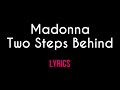 Madonna - Two Steps Behind (Official Lyric Video ...