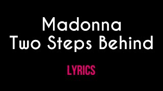 Madonna - Two Steps Behind (Official Lyric Video)