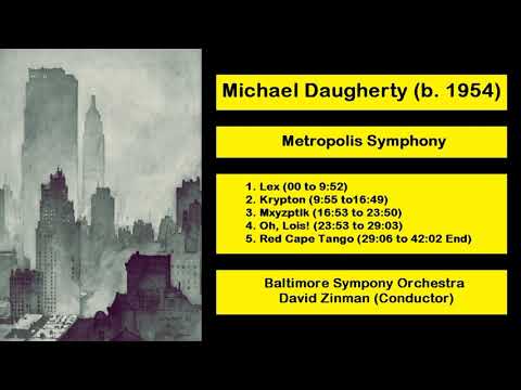 Michael Daugherty (b. 1954) - Metropolis Symphony