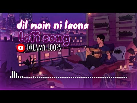 Dil Main Nahi Laona |Maninder Buttar | [slowed+reverd ]|Dreamy loops