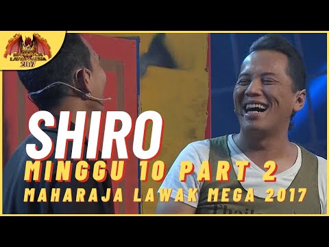 [Persembahan Penuh] SHIRO EP 10 PART 2 - MAHARAJA LAWAK MEGA 2017