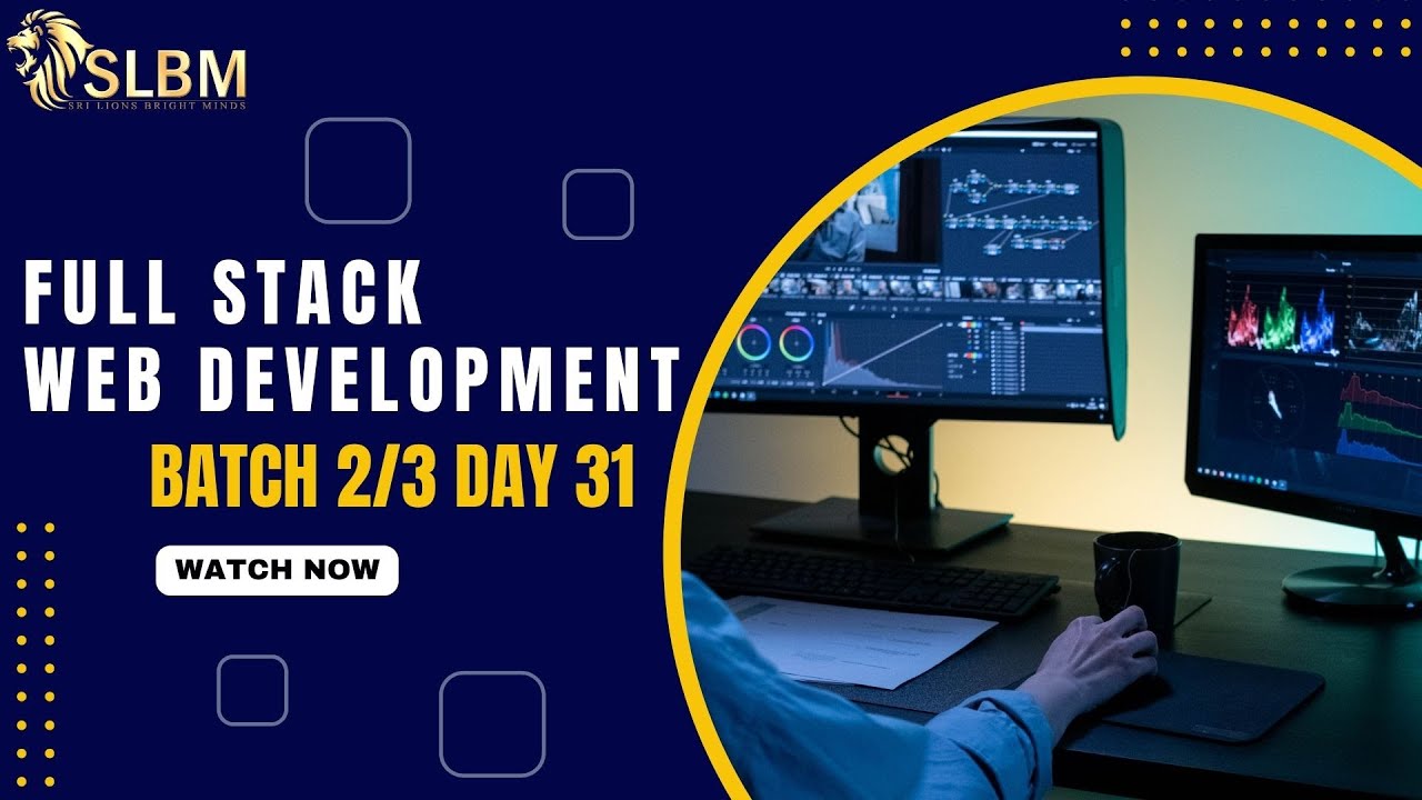 SLBM Full Stack Web Development Batch 2/3 - Lecture 31
