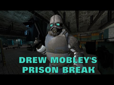 Прохождение Half-Life 2 DREW MOBLEY'S PRISON BREAK
