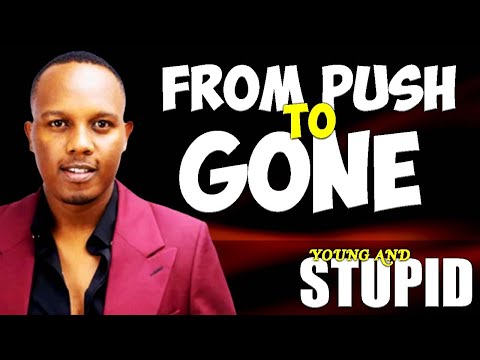 From Push To Gone - Young & Stupid 4 Ep 4