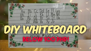 DIY WHITEBOARD below 100 php|Home school Material