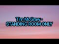 Tim McGraw Standing Room Only Lyrics