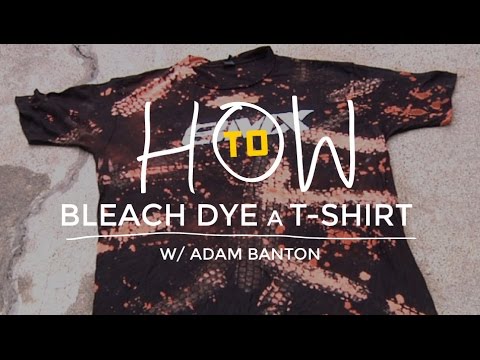 How-To Bleach Tie Dye a T-Shirt w/ Adam Banton