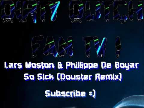 Lars Moston & Phillippe De Boyar - So Sick (Douster Remix)