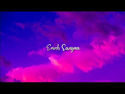 Enosh Sangma - Nang Baksa - slowed